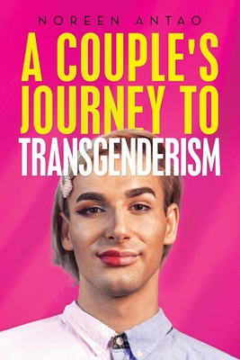 Coperta cărții 'A couple's Journey to transgenderism - Noreen Antao'