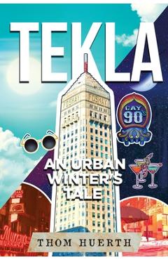 Coperta cărții 'Tekla: An Urban Winter's Tale - Thom Huerth'