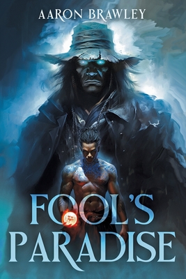 Fool's Paradise - Aaron Brawley