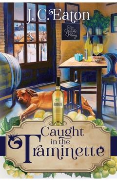Coperta cărții 'Caught in the Traminette - J. C. Eaton'