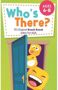 Coperta cărții 'Who's There?: 70 Original Knock Knock Jokes For Kids Ages 6-8 - Two Little Ravens'