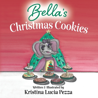 Bella's Christmas Cookies: The Bella Lucia Series, Book 6 - Kristina Lucia Pezza