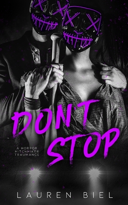 Don't Stop: a horror hitchhiker traumance novella - Lauren Biel