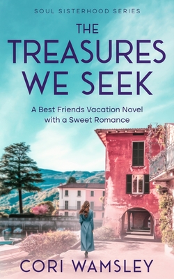 The Treasures We Seek - Cori Wamsley