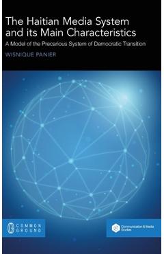 Coperta cărții 'The Haitian Media System and its Main Characteristics: A model of the precarious system of democratic transition -'