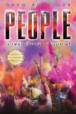 People: Is Real Change Possible? - Greg Ruediger