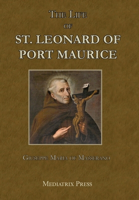 The Life of St. Leonard of Port Maurice - Giuseppe Maria Masserano