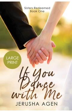 Poza produsului If You Dance with Me: A Clean Christian Romance (Large Print) - Jerusha Agen