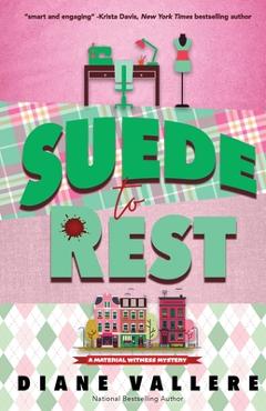 Suede to Rest: A Material Witness Mystery - Diane Vallere