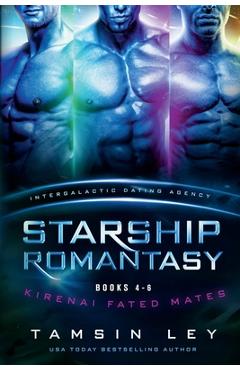 Coperta cărții 'Starship Romantasy: Kirenai Fated Mates books 4-6 - Tamsin Ley'