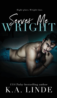 Serves Me Wright (Hardcover) - K. A. Linde