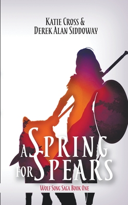 Coperta cărții 'A Spring for Spears - Derek Alan Siddoway'