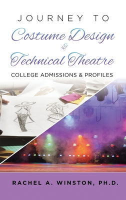 Journey to Costume Design & Technical Theatre: College Admissions & Profiles - Rachel Winston