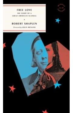 Free Love: The Story of a Great American Scandal - Robert Shaplen