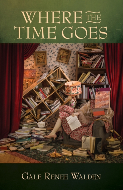 Where the Time Goes - Gale Renee Walden