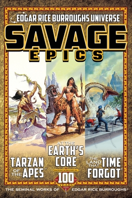 Savage Epics: The Seminal Works of Edgar Rice Burroughs - Edgar Rice Burroughs