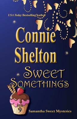 Sweet Somethings: Samantha Sweet Mysteries, Book 9 - Connie Shelton