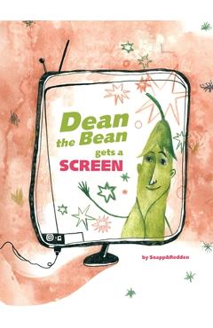 Coperta cărții 'Dean the Bean gets a Screen: A funny and cute rhyming book for kids ages 4-10 that helps teach important life lessons'