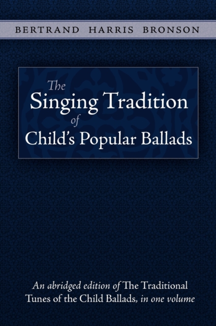 The Singing Tradition of Child's Popular Ballads - Bertrand Harris Bronson