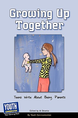 Coperta cărții 'Growing Up Together: Teens Write about Being Parents - Keith Hefner'