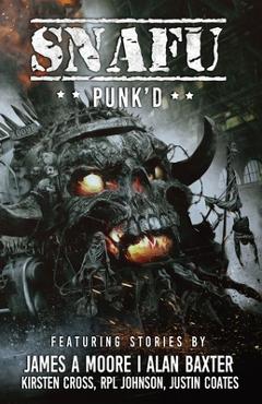 Poza produsului SNAFU Punk'd - James A. Moore