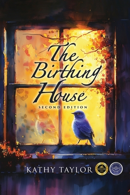 The Birthing House - Kathy Taylor