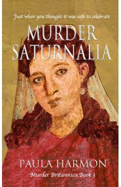 Poza produsului Murder Saturnalia: Just when you thought it was safe to celebrate - Paula Harmon