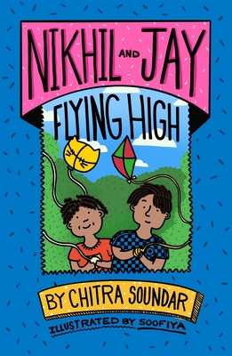 Nikhil and Jay Flying High: Volume 4 - Chitra Soundar