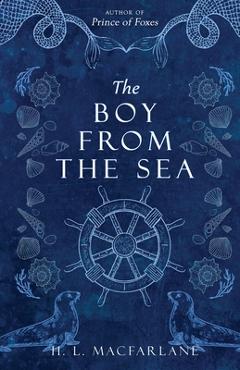Coperta cărții 'The Boy from the Sea: A Dark Gothic Romance - H. L. Macfarlane'