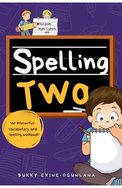 Coperta cărții 'Spelling Two: An Interactive Vocabulary and Spelling Workbook for 6-Year-Olds (With Audiobook Lessons) - Bukky'