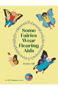 Coperta cărții 'Some Fairies Wear Hearing Aids: a magical story for children with hearing aids or cochlear implants, their friends,'