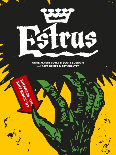 Estrus: Shovelin' the Shit Since '87 - Art Chantry