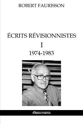 crits rvisionnistes I - 1974-1983 - Robert Faurisson