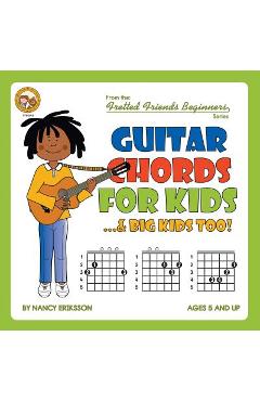 Poza produsului Guitar Chords for Kids...& Big Kids Too! - Nancy Eriksson
