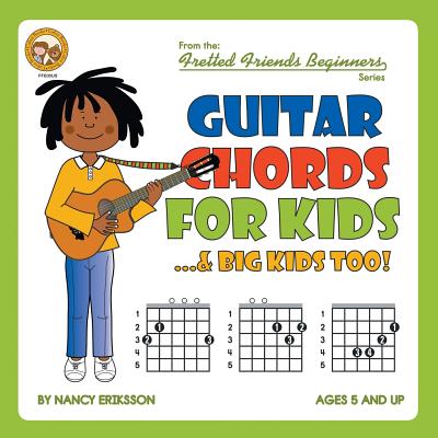 Guitar Chords for Kids...& Big Kids Too! - Nancy Eriksson