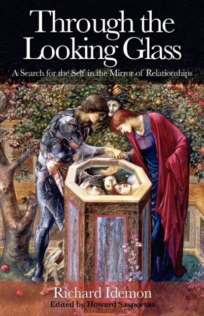 Through the Looking Glass: A Search for the Self in the Mirror of Relationships - Richard Idemon