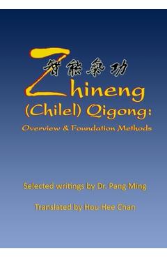 Coperta cărții 'Zhineng (Chilel) Qigong: Overview and Foundation Methods - Hou Hee Chan'