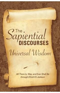 Coperta cărții 'The Sapiential Discourses: Universal Wisdom - Elliott E. Jackson'