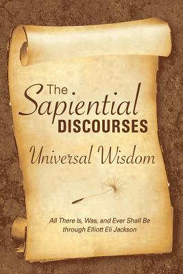 Coperta cărții 'The Sapiential Discourses: Universal Wisdom - Elliott E. Jackson'