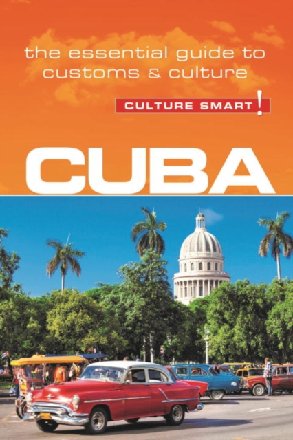 Cuba - Culture Smart!: The Essential Guide to Customs & Culture - Russell Maddicks