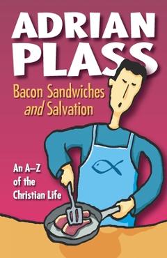 Coperta cărții 'Bacon Sandwiches and Salvation - Adrian Plass'