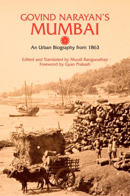 Govind Narayan's Mumbai: An Urban Biography from 1863 - Murali Ranganathan