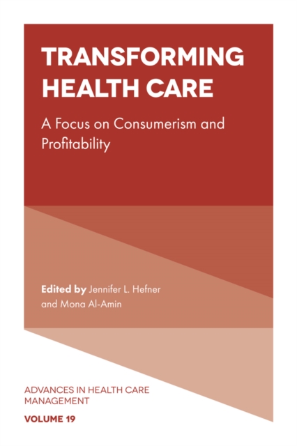 Transforming Healthcare: A Focus on Consumerism and Profitability - Jennifer L. Hefner