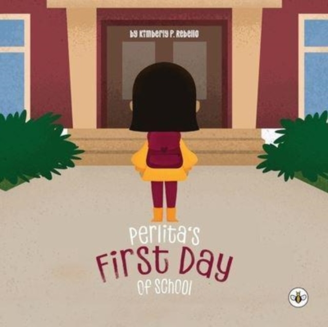 Perlita's First Day of School - Kimberly P. Rebello