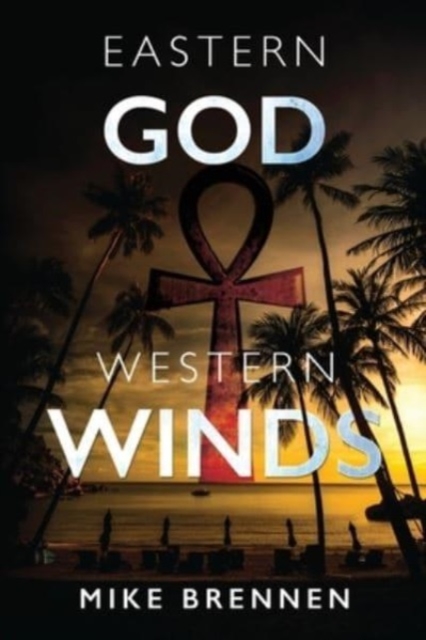 Eastern God, Western Winds - Mike Brennen