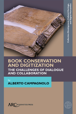 Book Conservation and Digitization: The Challenges of Dialogue and Collaboration - Alberto Campagnolo