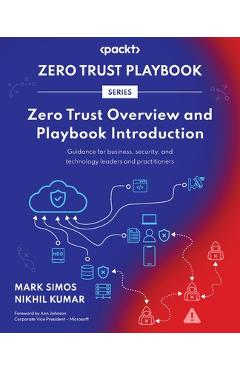 Coperta cărții 'Zero Trust Overview and Playbook Introduction: Guidance for business, security, and technology leaders and'