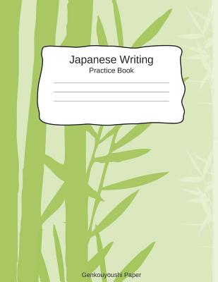 Japanese Writing Practice Book Genkouyoushi Paper: Kanji Notebook a Workbook to Write Kanji, Kana, Katakana or Hiragana - Creative Sh Journal Press