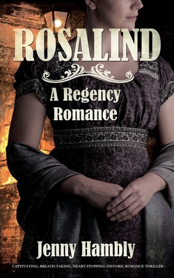 Rosalind: A Regency Romance - Jenny Hambly