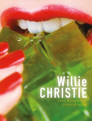 Willie Christie: A Very Distinctive Style: Then & Now - Willie Christie
